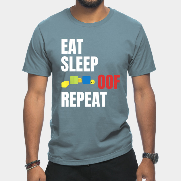 Roblox Oof Eat Sleep Oof Repeat